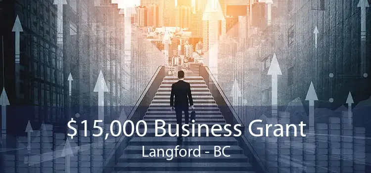 $15,000 Business Grant Langford - BC